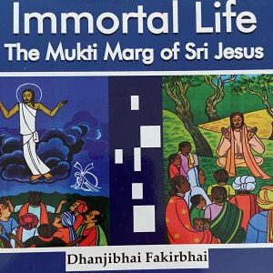Immortal Life: The Mukti Marg of Sri Jesus